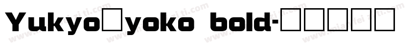 Yukyo_yoko bold字体转换